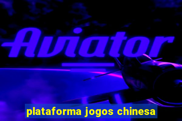 plataforma jogos chinesa